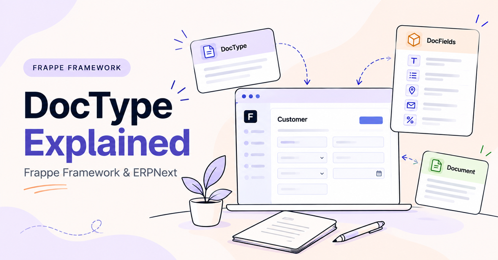 Frappe Framework DocType Explained: Concepts, Examples & ERPNext Customization - Cover Image